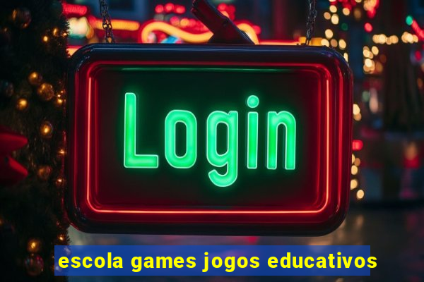 escola games jogos educativos